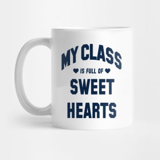 My Class Is Full Of Sweet Hearts, Teacher Valentine's Day Varsity Mug